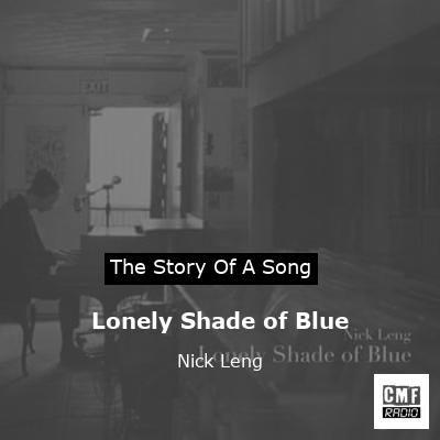 Lonely Shade of Blue – Nick Leng