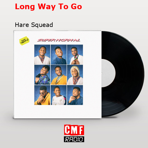 Long Way To Go – Hare Squead