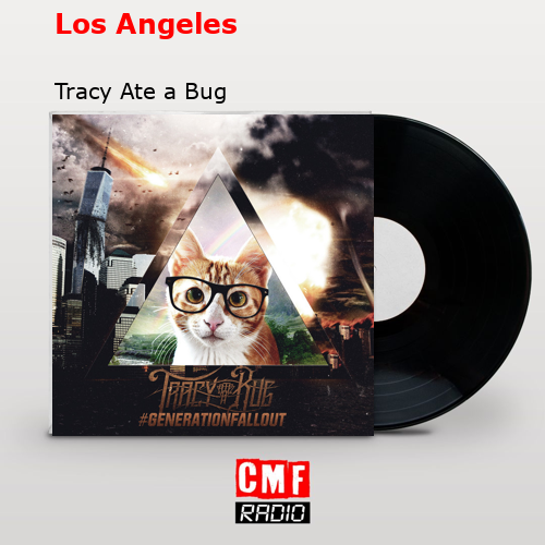 Los Angeles – Tracy Ate a Bug