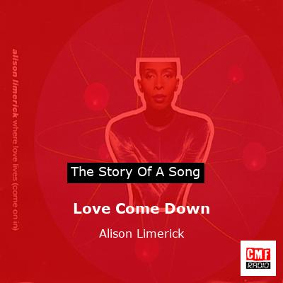 Love Come Down – Alison Limerick