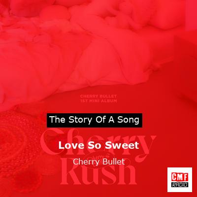 Love So Sweet – Cherry Bullet