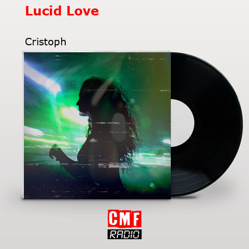 Lucid Love – Cristoph
