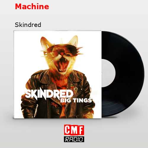 Machine – Skindred
