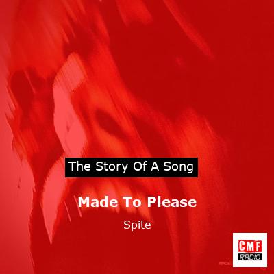 Made To Please – Spite