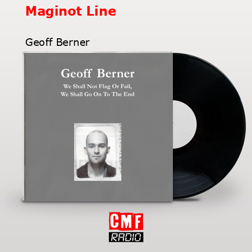 Maginot Line – Geoff Berner