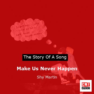 final cover Make Us Never Happen Shy Martin