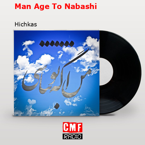Man Age To Nabashi – Hichkas