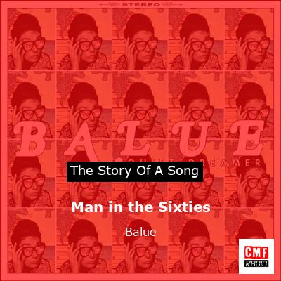 Man in the Sixties – Balue