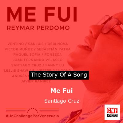 Me Fui – Santiago Cruz