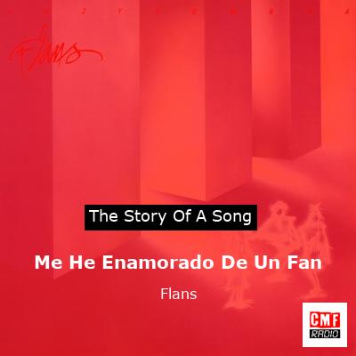 Me He Enamorado De Un Fan – Flans