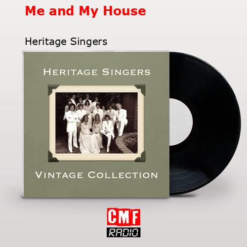 Me and My House – Heritage Singers