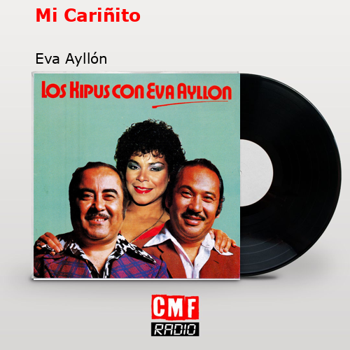 Mi Cariñito – Eva Ayllón