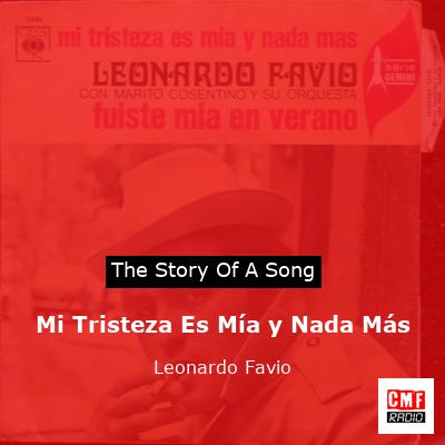 final cover Mi Tristeza Es Mia y Nada Mas Leonardo Favio