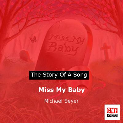 Miss My Baby – Michael Seyer