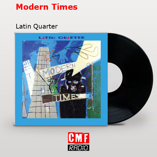 Modern Times – Latin Quarter