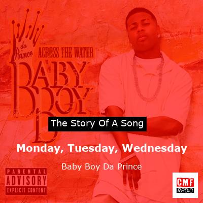 Monday, Tuesday, Wednesday – Baby Boy Da Prince