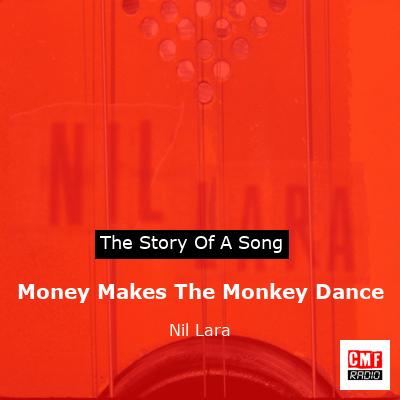 Money Makes The Monkey Dance – Nil Lara