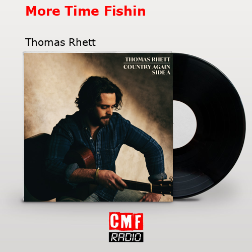 More Time Fishin – Thomas Rhett