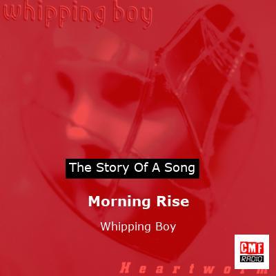 Morning Rise – Whipping Boy
