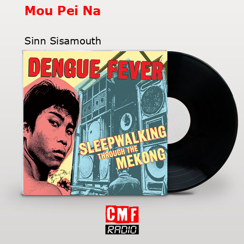 Mou Pei Na – Sinn Sisamouth