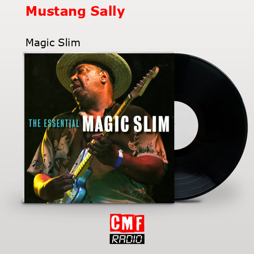 Mustang Sally – Magic Slim
