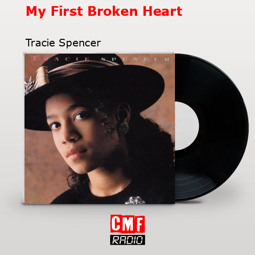 My First Broken Heart – Tracie Spencer