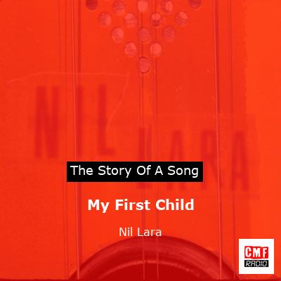 My First Child – Nil Lara