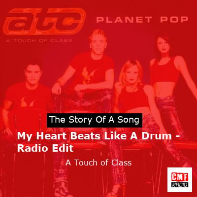 My Heart Beats Like A Drum – Radio Edit – A Touch of Class