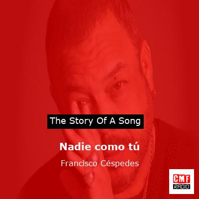 Nadie como tú – Francisco Céspedes