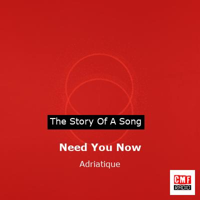 Need You Now – Adriatique