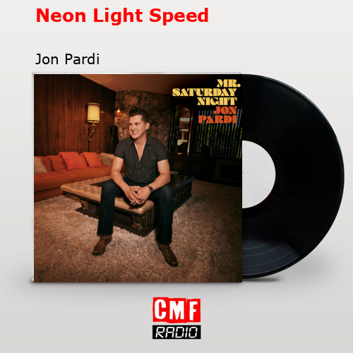 Neon Light Speed – Jon Pardi