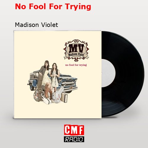No Fool For Trying – Madison Violet
