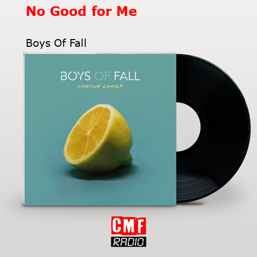 No Good for Me – Boys Of Fall
