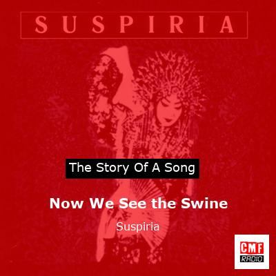 Now We See the Swine – Suspiria