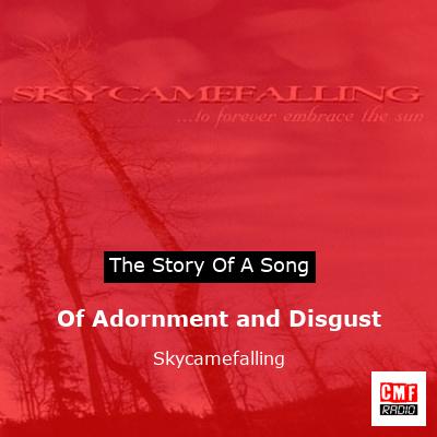 Of Adornment and Disgust – Skycamefalling
