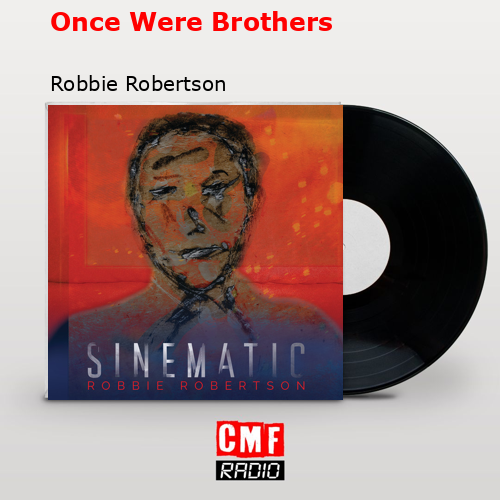 Once Were Brothers – Robbie Robertson