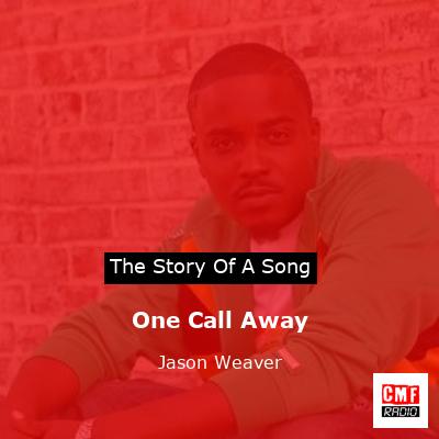 One Call Away – Jason Weaver