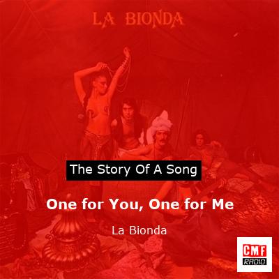 One for You, One for Me – La Bionda