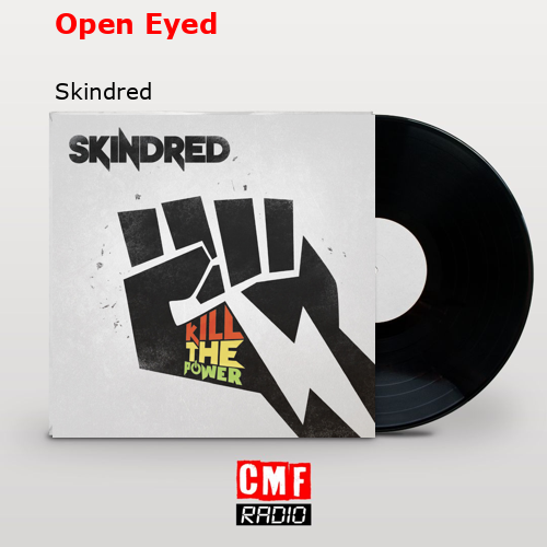 Open Eyed – Skindred