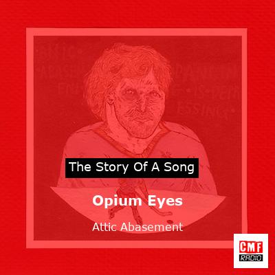 Opium Eyes – Attic Abasement