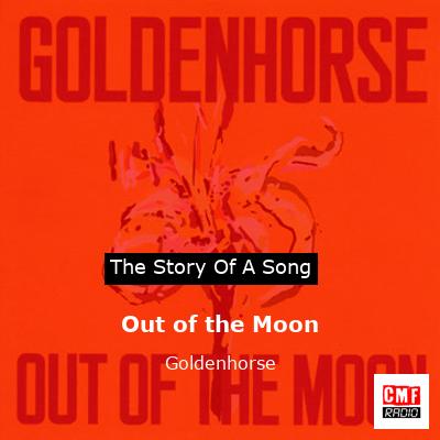 Out of the Moon – Goldenhorse