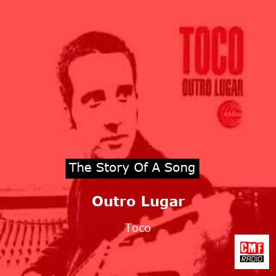 Outro Lugar – Toco