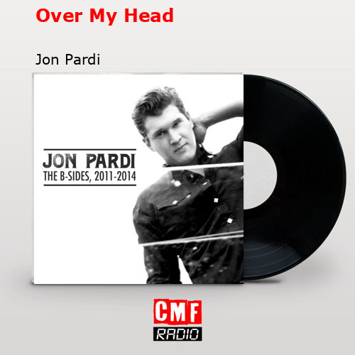 Over My Head – Jon Pardi