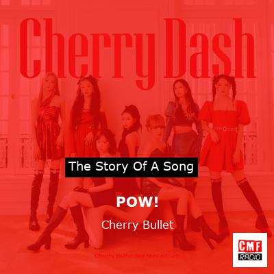 POW! – Cherry Bullet