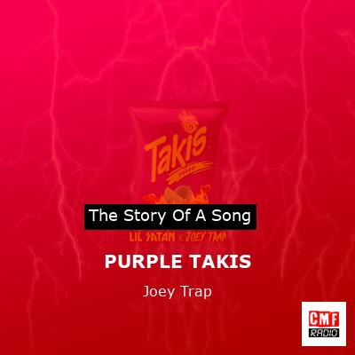 PURPLE TAKIS – Joey Trap