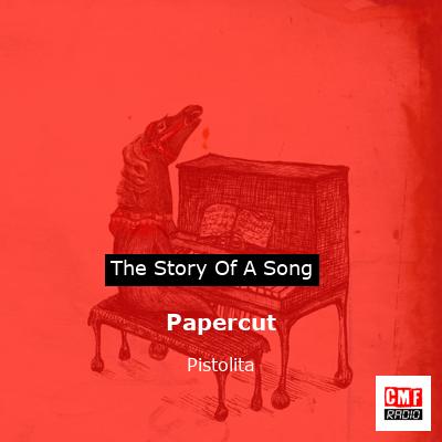 Papercut – Pistolita