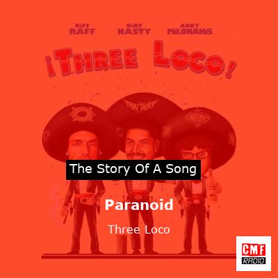 Paranoid – Three Loco