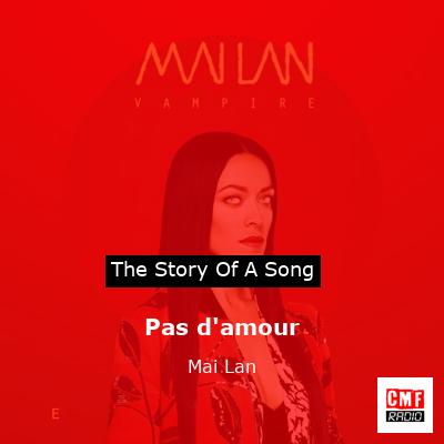 Pas d’amour – Mai Lan