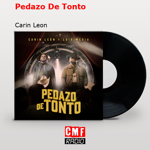 Pedazo De Tonto – Carin Leon