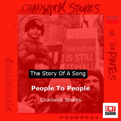 People To People – Chadwick Stokes